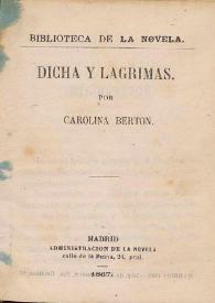 Dicha y lágrimas / por Carolina Berton | Biblioteca Virtual Miguel de Cervantes