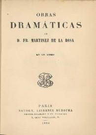 Obras dramáticas : en un tomo / de D. Fr. Martínez de la Rosa  | Biblioteca Virtual Miguel de Cervantes