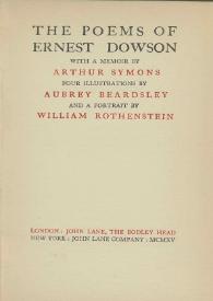 The poems of Ernest Dowson / with a memoir by Arthur Symons ; four illustrations by Aubrey Beardsley and a portrait by William Rothenstein | Biblioteca Virtual Miguel de Cervantes