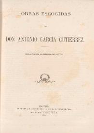 Obras escogidas / de don Antonio García Gutiérrez | Biblioteca Virtual Miguel de Cervantes