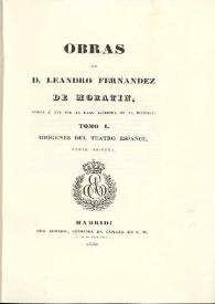 Obras de Leandro Fernández de Moratín. Tomo I. Parte primera. Orígenes del teatro español | Biblioteca Virtual Miguel de Cervantes
