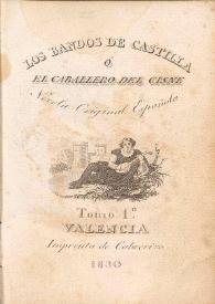 Los bandos de Castilla ó El Caballero del Cisne : novela original española. Tomo 1.º / [Ramón López Soler] | Biblioteca Virtual Miguel de Cervantes