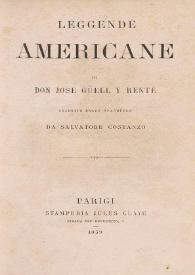 Leggende americane / di José Güell y Renté ; tradotte dallo spagnolo da Salvatore Costanzo | Biblioteca Virtual Miguel de Cervantes