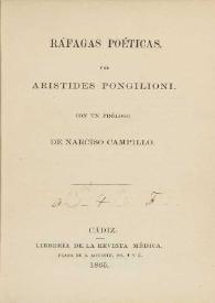 Ráfagas poéticas / por Aristides Pongilioni ; con un prólogo de Narciso Campillo | Biblioteca Virtual Miguel de Cervantes