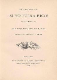 ¡Si yo fuera rico! : novela original / de Luis Mariano de Larra ; ilustrada por Alejandro de Riquer | Biblioteca Virtual Miguel de Cervantes