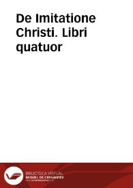 De Imitatione Christi. Libri quatuor | Biblioteca Virtual Miguel de Cervantes