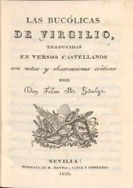 Las bucólicas de Virgilio / traducidas en versos castellano con notas y observaciones críticas por Félix M. Hidalgo | Biblioteca Virtual Miguel de Cervantes