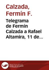 Telegrama de Fermín Calzada a Rafael Altamira. 11 de octubre de 1909 | Biblioteca Virtual Miguel de Cervantes