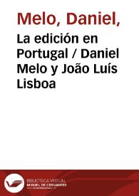 La edición en Portugal / Daniel Melo y João Luís Lisboa | Biblioteca Virtual Miguel de Cervantes
