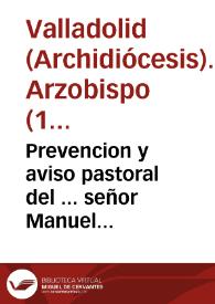 Prevencion y aviso pastoral del ... señor Manuel Joachin Moron, obispo de Valladolid... | Biblioteca Virtual Miguel de Cervantes