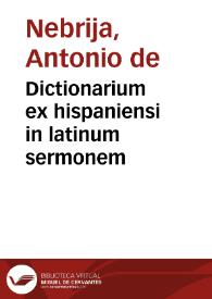 Dictionarium ex hispaniensi in latinum sermonem | Biblioteca Virtual Miguel de Cervantes