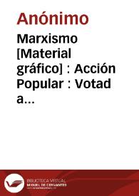 Marxismo [Material gráfico] : Acción Popular : Votad a España | Biblioteca Virtual Miguel de Cervantes