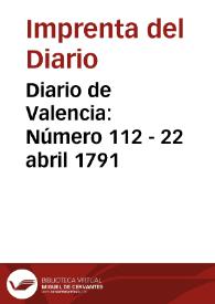 Diario de Valencia: Número 112 - 22 abril 1791 | Biblioteca Virtual Miguel de Cervantes