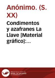Condimentos y azafranes La Llave [Material gráfico]: ... Novelda ... | Biblioteca Virtual Miguel de Cervantes