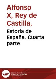 Estoria de España. Cuarta parte | Biblioteca Virtual Miguel de Cervantes