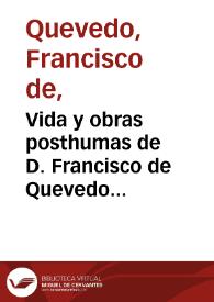 Vida y obras posthumas de D. Francisco de Quevedo Villegas. Tomo VI | Biblioteca Virtual Miguel de Cervantes