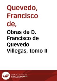Obras de D. Francisco de Quevedo Villegas. Tomo II | Biblioteca Virtual Miguel de Cervantes