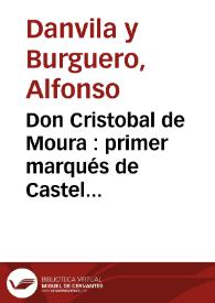 Diplomáticos españoles. Don Cristobal de Moura : primer marqués de Castel Rodrigo (1538-1613) / por Alfonso Danvila y Burguero | Biblioteca Virtual Miguel de Cervantes