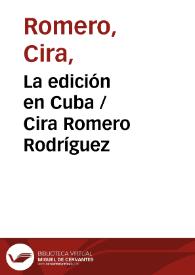 La edición en Cuba / Cira Romero Rodríguez | Biblioteca Virtual Miguel de Cervantes