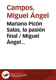 Mariano Picón Salas, la pasión final / Miguel Ángel Campos | Biblioteca Virtual Miguel de Cervantes