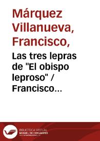 Las tres lepras de "El obispo leproso" / Francisco Márquez Villanueva | Biblioteca Virtual Miguel de Cervantes