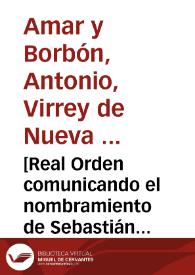 [Real Orden comunicando el nombramiento de Sebastián José López Ruiz como Contador General de Tributos de Quito]  / Anto. Amar | Biblioteca Virtual Miguel de Cervantes