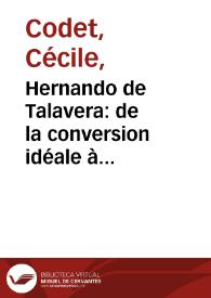 Hernando de Talavera: de la conversion idéale à l’utopie de la conversion / Cécile Codet | Biblioteca Virtual Miguel de Cervantes