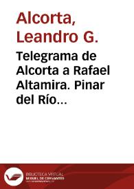 Telegrama de Alcorta a Rafael Altamira. Pinar del Río (Cuba), 5 de marzo de 1910 | Biblioteca Virtual Miguel de Cervantes