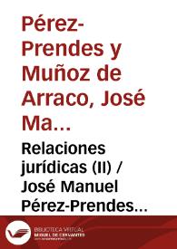 Relaciones jurídicas (II) / José Manuel Pérez-Prendes y Muñoz de Arraco | Biblioteca Virtual Miguel de Cervantes