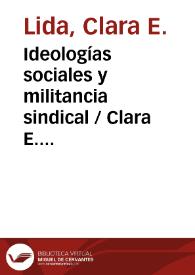 Ideologías sociales y militancia sindical / Clara E. Lida | Biblioteca Virtual Miguel de Cervantes