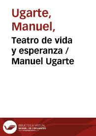 Teatro de vida y esperanza / Manuel Ugarte | Biblioteca Virtual Miguel de Cervantes