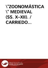"ZOONOMÁSTICA" MEDIEVAL (SS. X–XII) / Manuel Carriedo Tejedo | Biblioteca Virtual Miguel de Cervantes