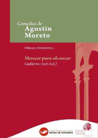 Merecer para alcanzar / Agustín Moreto ; edición crítica de Guillermo Serés  | Biblioteca Virtual Miguel de Cervantes