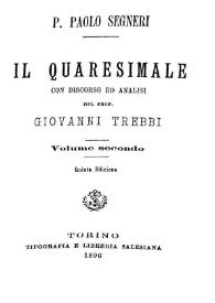 Il Quaresimale. Volume secondo / P. Paolo Segneri ; con discorso ed analisi del Prof. Giovanni Trebbi | Biblioteca Virtual Miguel de Cervantes