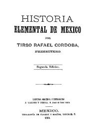 Historia elemental de México / por Tirso Rafael Córdoba, presbítero | Biblioteca Virtual Miguel de Cervantes