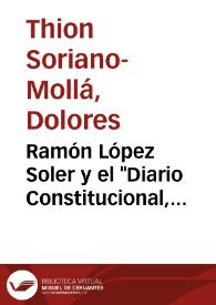 Ramón López Soler y el "Diario Constitucional, Político y Mercantil de Barcelona", antecedentes de "El Europeo" / Dolores Thion Soriano-Mollá | Biblioteca Virtual Miguel de Cervantes