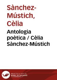 Antologia poètica / Cèlia Sànchez-Mústich  | Biblioteca Virtual Miguel de Cervantes