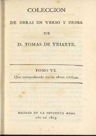 Colección de obras en verso y prosa. Tomo VI / de D. Tomas de Yriarte | Biblioteca Virtual Miguel de Cervantes