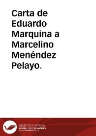 Carta de Eduardo Marquina a Marcelino Menéndez Pelayo. | Biblioteca Virtual Miguel de Cervantes
