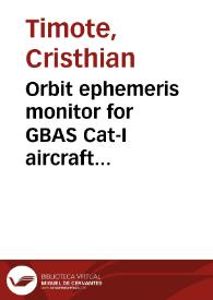 Orbit ephemeris monitor for GBAS Cat-I aircraft precision approach operations = Monitor GBAS de orbitas de satelite para operaciones de aproximacion de presicion CAT-I para aeronaves | Biblioteca Virtual Miguel de Cervantes