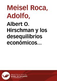 Albert O. Hirschman y los desequilibrios económicos regionales: de la economía a la política, pasando por la antropología y la historia | Biblioteca Virtual Miguel de Cervantes