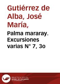 Palma mararay. Excursiones varias N° 7, 3o | Biblioteca Virtual Miguel de Cervantes