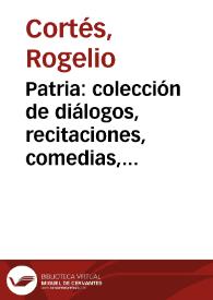 Patria: colección de diálogos, recitaciones, comedias, etc., para las escuelas | Biblioteca Virtual Miguel de Cervantes