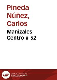 Manizales - Centro # 52 | Biblioteca Virtual Miguel de Cervantes