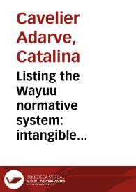 Listing the Wayuu normative system: intangible heritage designation, community participation and the politics of heritage recognition | Biblioteca Virtual Miguel de Cervantes