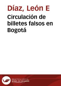 Circulación de billetes falsos en Bogotá | Biblioteca Virtual Miguel de Cervantes