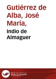 Indio de Almaguer | Biblioteca Virtual Miguel de Cervantes