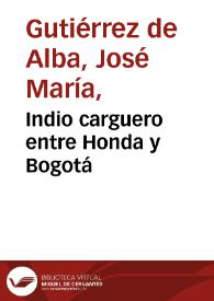 Indio carguero entre Honda y Bogotá | Biblioteca Virtual Miguel de Cervantes