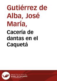 Cacería de dantas en el Caquetá | Biblioteca Virtual Miguel de Cervantes