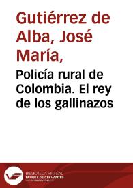 Policía rural de Colombia. El rey de los gallinazos | Biblioteca Virtual Miguel de Cervantes